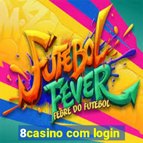 8casino com login